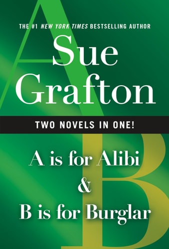 A Is for Alibi & B Is for Burglar (Kinsey Millhone Alphabet Mysteries) by Sue Grafton