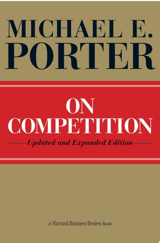 On Competition: Updated & Expanded Edition | Michael E. Porter