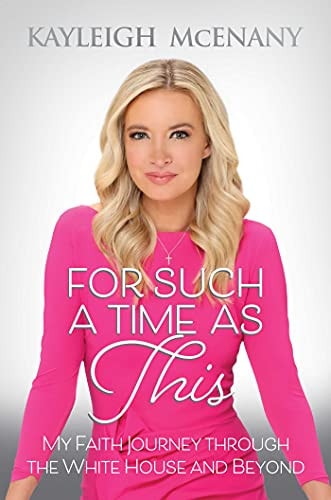 For Such a Time as This: My Faith Journey through the White House and Beyond | Kayleigh McEnany