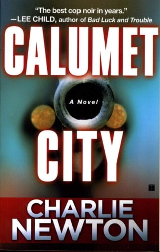 Calumet City: A Novel | Charlie Newton
