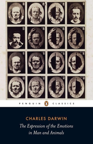 The Expression of the Emotions in Man and Animals | Charles Darwin