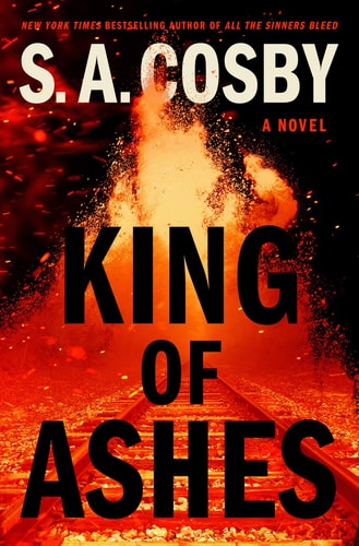 King of Ashes: A Novel | S. A. Cosby