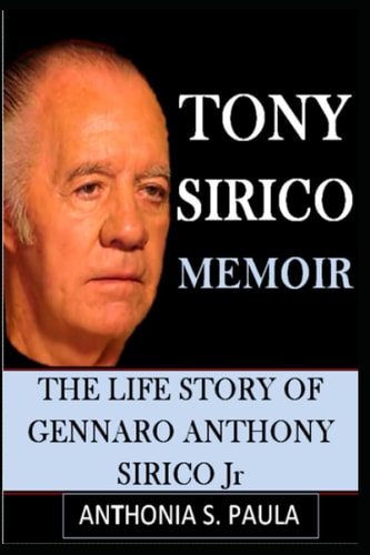 Tony Sirico Memoir: Life Story of Gennaro Anthony Sirico, Jr. | Anthonia S. Paula