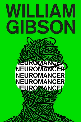 Neuromancer (Sprawl Trilogy Book 1) by William Gibson