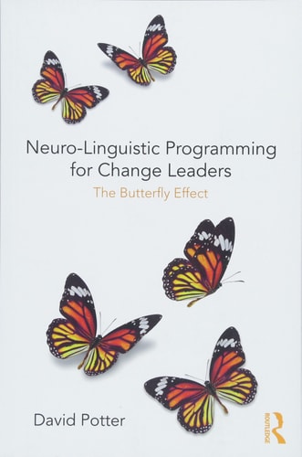 Neuro-Linguistic Programming for Change Leaders: The Butterfly Effect