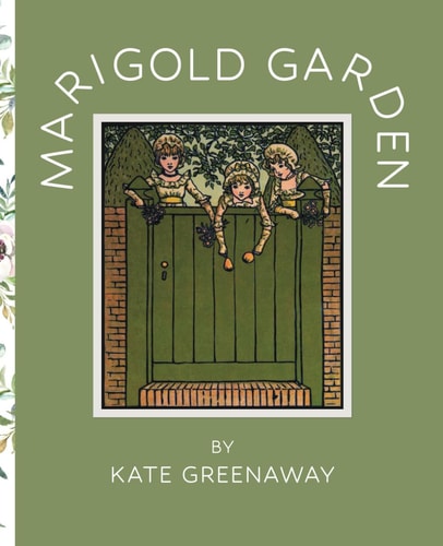 Marigold Garden: With 50 Color Illustrations by Kate Greenaway