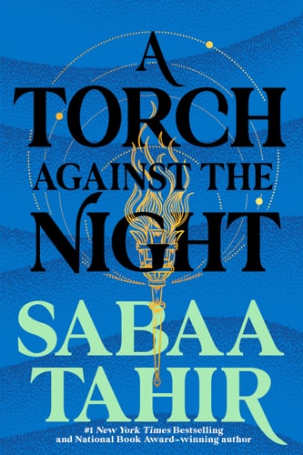 A Torch Against the Night (An Ember in the Ashes) by Sabaa Tahir