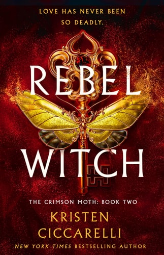 Rebel Witch [Book-2]: The Crimson Moth | Kristen Ciccarelli