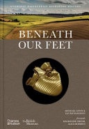 Beneath Our Feet: Everyday Discoveries Reshaping History | Michael Lewis,Ian Richardson & Mackenzie Crook