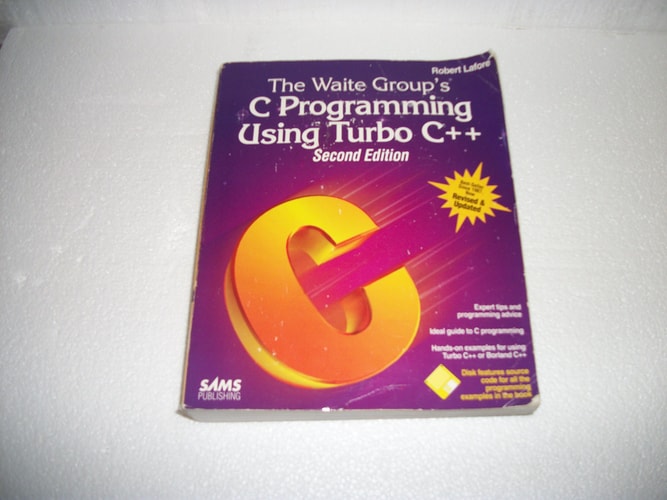 The Waite Group's C Programming Using Turbo C++/Book and Disk by Robert Lafore