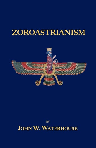 Zoroastrianism by John W. Waterhouse