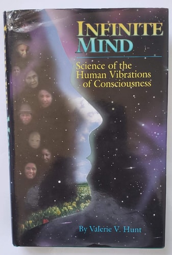 Book cover of 'Infinite Mind: Science of the Human Vibrations of Consciousness' by Valerie V. Hunt with a face and people silhouette design.