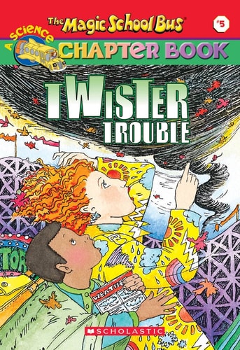 Twister Trouble [Book-5]: The Magic School Bus | Anne Schreiber