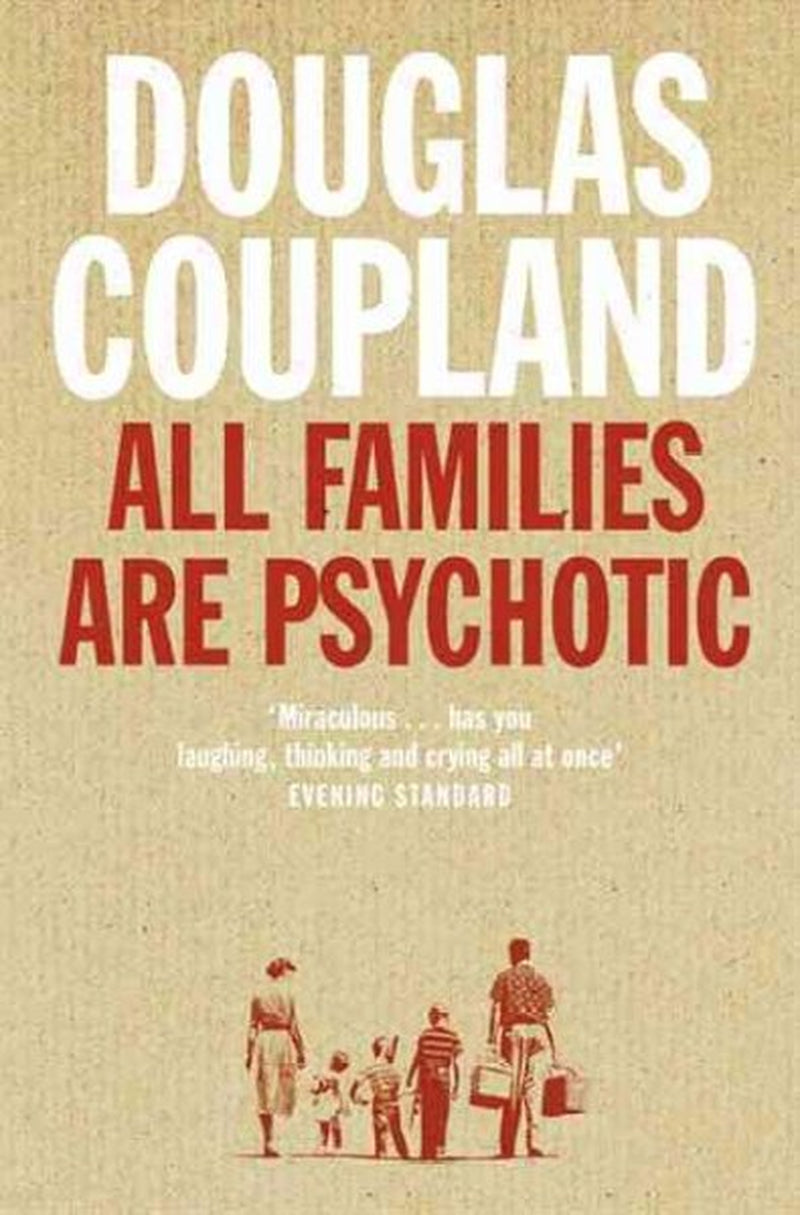 Book cover of 'All Families are Psychotic' by Douglas Coupland, featuring an illustration of a family with two adults and two children looking in different directions, with a few carrying bags and a stroller. The background is a solid color with the title text in large white and red letters.