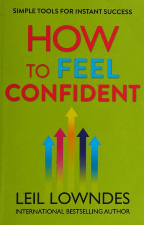 Book cover of 'How to Feel Confident: Simple Tools for Instant Confidence' by Leil Lowdnes, featuring text and decorative elements on a green background.