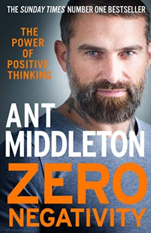 This image displays the cover of Ant Middleton's book, "Zero Negativity: The Power of Positive Thinking." The cover features a straightforward design with a close-up photograph of Ant Middleton, set against a plain white background.