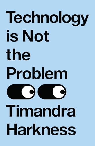 Book cover of 'Technology is Not the Problem' by Timandra Harkness with a blue background and black text.
