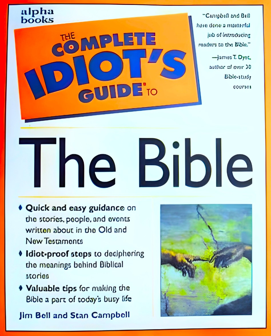 Book cover of 'The Complete Idiot's Guide to The Bible' by Jim Bell and Stan Campbell.