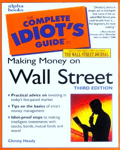 The Complete Idiot's Guide to Making Money on Wall Street