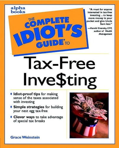 Book cover of 'The Complete Idiot's Guide to Tax-Free Investing' by Grace Weinstein with an orange border.