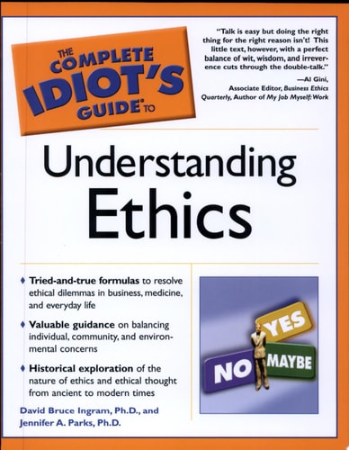 Book cover of 'The Complete Idiot's Guide to Understanding Ethics' with text and graphics.