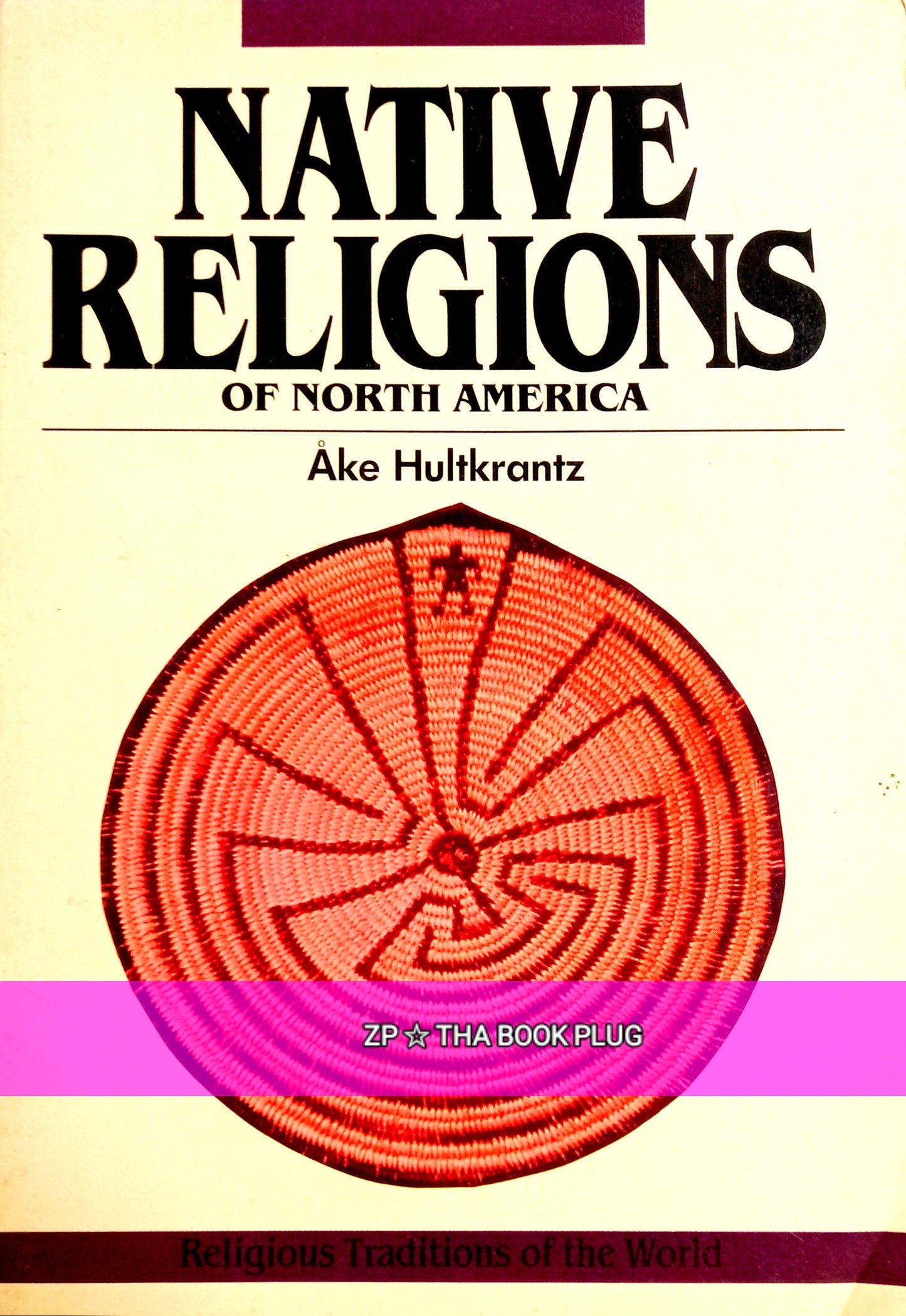 Native Religions of North America by Ake Hultkrantz