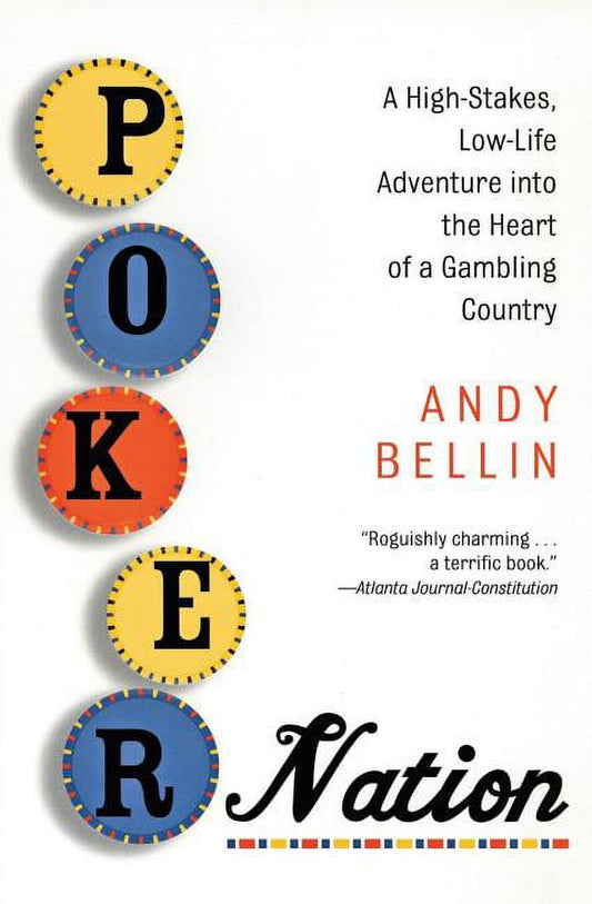 The cover of the book 'Poker Nation' by Andy Bellin features a design with multiple round poker chips in red, blue, and yellow, and the title is prominently displayed in a large, bold typeface.