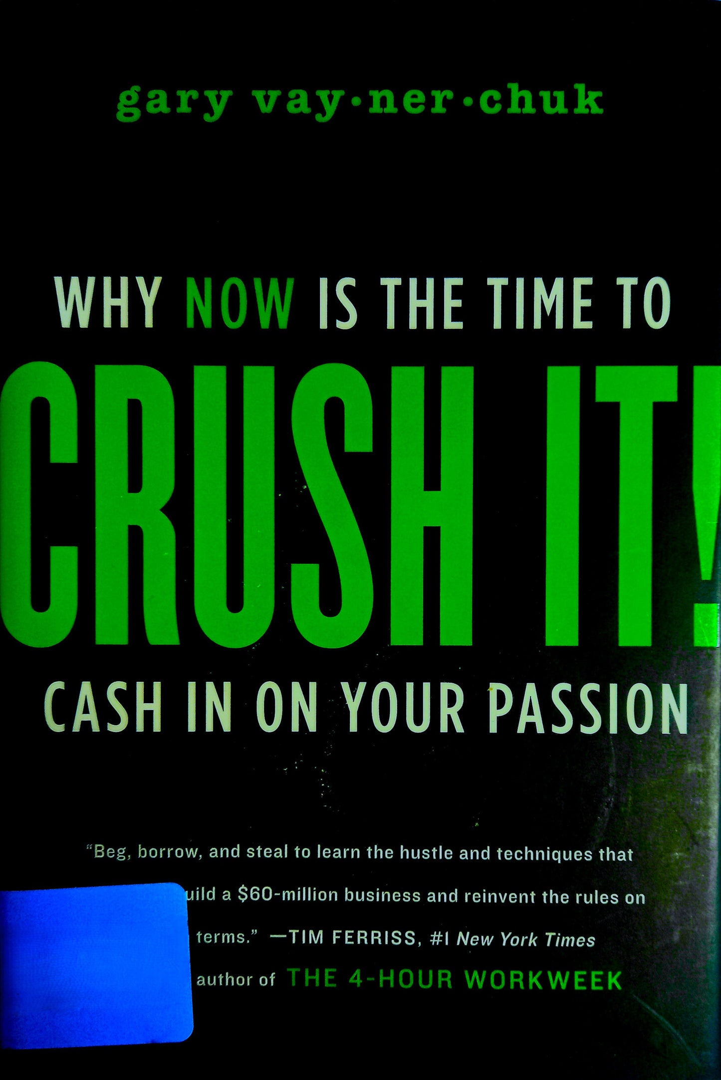 This image features the cover of the book "Crush It!" by Gary Vaynerchuk. The cover design is striking with its dark background and bright green text that reads "WHY NOW IS THE TIME TO CRUSH IT! CASH IN ON YOUR PASSION.