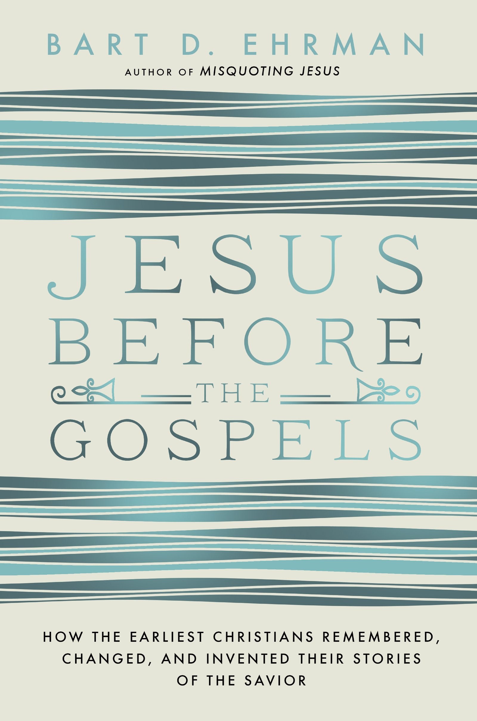 Book cover of 'Jesus Before the Gospels' by Bart D. Ehrman with blue and gray design.