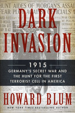 Book cover of 'Dark Invasion: 1915' by Howard Blum featuring text and a background simulating old newspaper prints.
