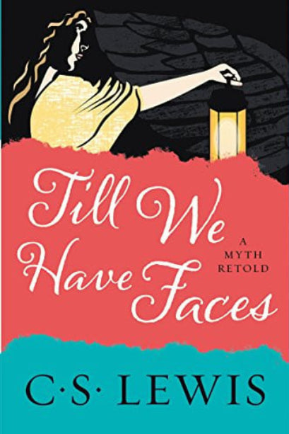 Book cover of 'Till We Have Faces' by C.S. Lewis with a stylized illustration of a woman and text.