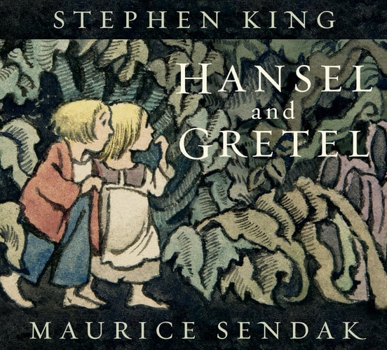 Cover of the book 'Hansel and Gretel' by Stephen King and Maurice Sendak, featuring illustrations of the children Hansel and Gretel in a forest setting.