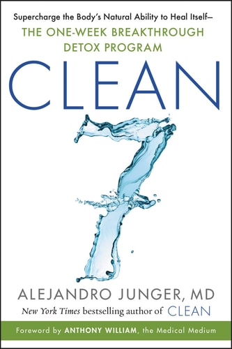 Book cover for 'CLEAN 7: Supercharge the Body's Natural Ability to Heal Itself―The One-Week Breakthrough Detox Program' by Alejandro Junger, MD, with a water splash graphic.