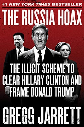 Book cover of 'The Russia Hoax: The Illicit Scheme to Clear Hillary Clinton and Frame Donald Trump' by Gregg Jarrett, featuring photographs of the authors and political figures.