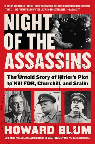 Book cover of 'Night of the Assassins' featuring photographs of historical figures FDR, Churchill, and Stalin, with a title and author Howard Blum.