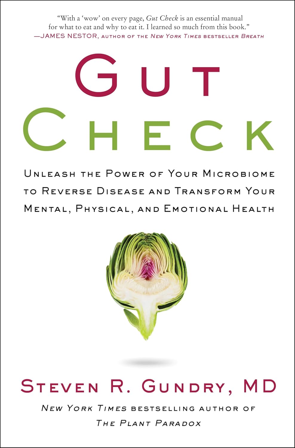 Gut Check: Unleash the Power of Your Microbiome to Reverse Disease and Transform Your Mental, Physical, and Emotional Health (The Plant Paradox, 7) by Steven R. Gundry, MD