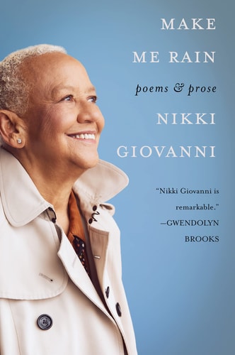 The cover of the book 'Make Me Rain: Poems & Prose' by Nikki Giovanni features an image of Nikki Giovanni smiling, with a blue background.
