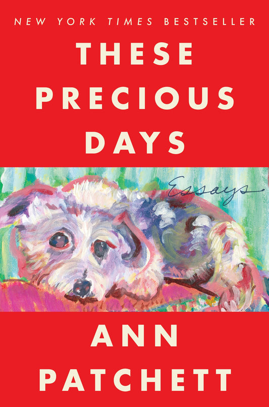 Book cover of 'These Precious Days' by Ann Patchett with a colorful dog illustration on a red background.
