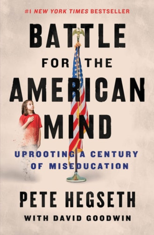 The cover of the book 'Battle for the American Mind' featuring an image of the United States flag and a quote from the author, Pete Hegseth, describing the content of the book as related to education and American values.