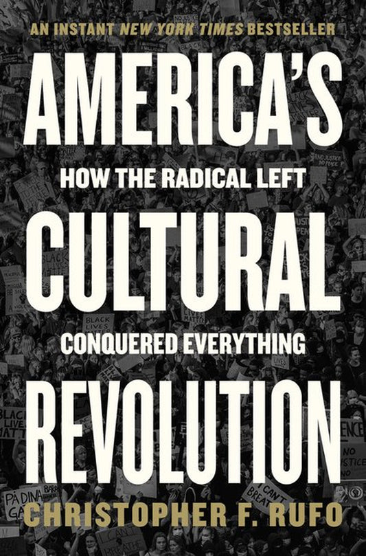 Book cover of 'America's Cultural Revolution: How the Radical Left Conquered Everything' by Christopher F. Rufo, featuring a black and white design with text and a photo of a protest.