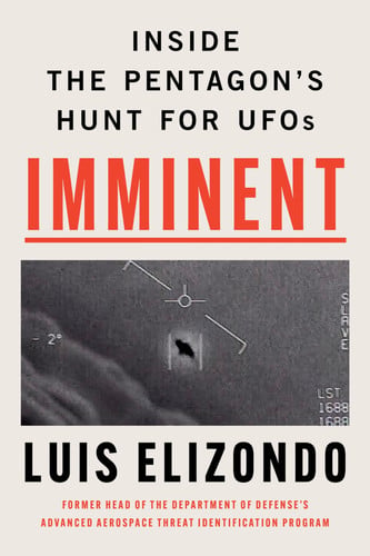 Book cover of 'Imminent: Inside the Pentagon's Hunt for UFOs' by Luis Elizondo with a black and white image of a UFO.