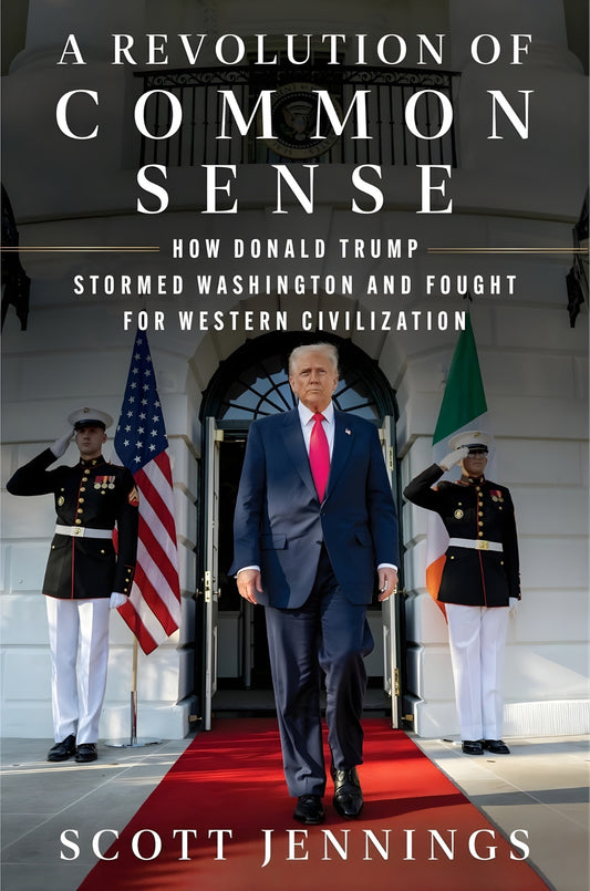 Book cover of 'A Revolution of Common Sense: How Donald Trump Stormed Washington and Fought for Western Civilization' by Scott Jennings with POTUS Donald Trump walking down a red carpet flanked by guards.