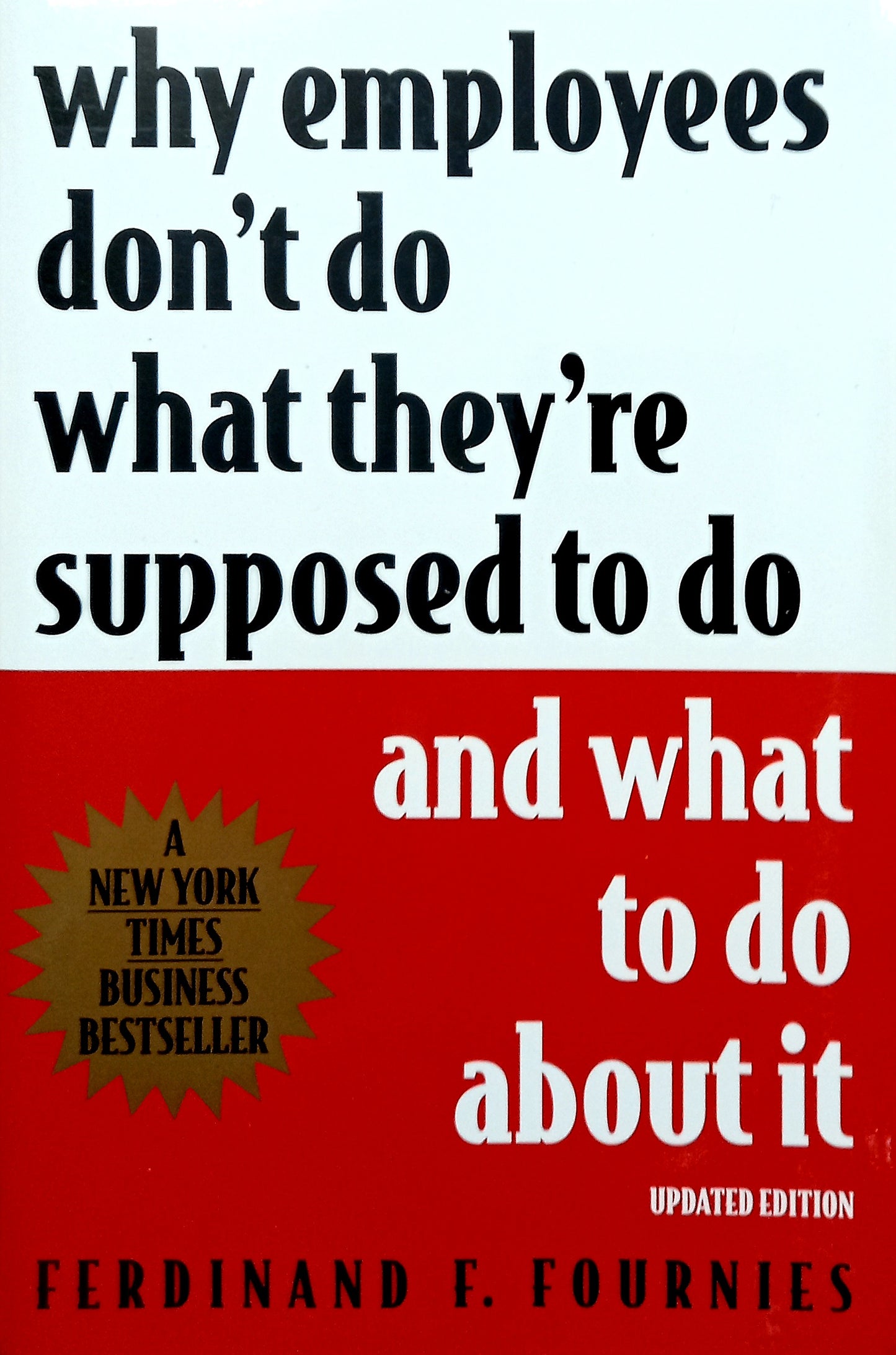 Why Employees Don't Do What They're Supposed To by Ferdinand F. Fournies