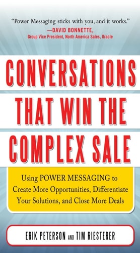 Conversations That Win the Complex Sale by Erik Peterson & Tim Riesterer