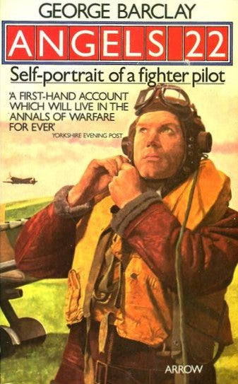 Angels 22: A Self-Portrait of a Fighter Pilot by George Barclay