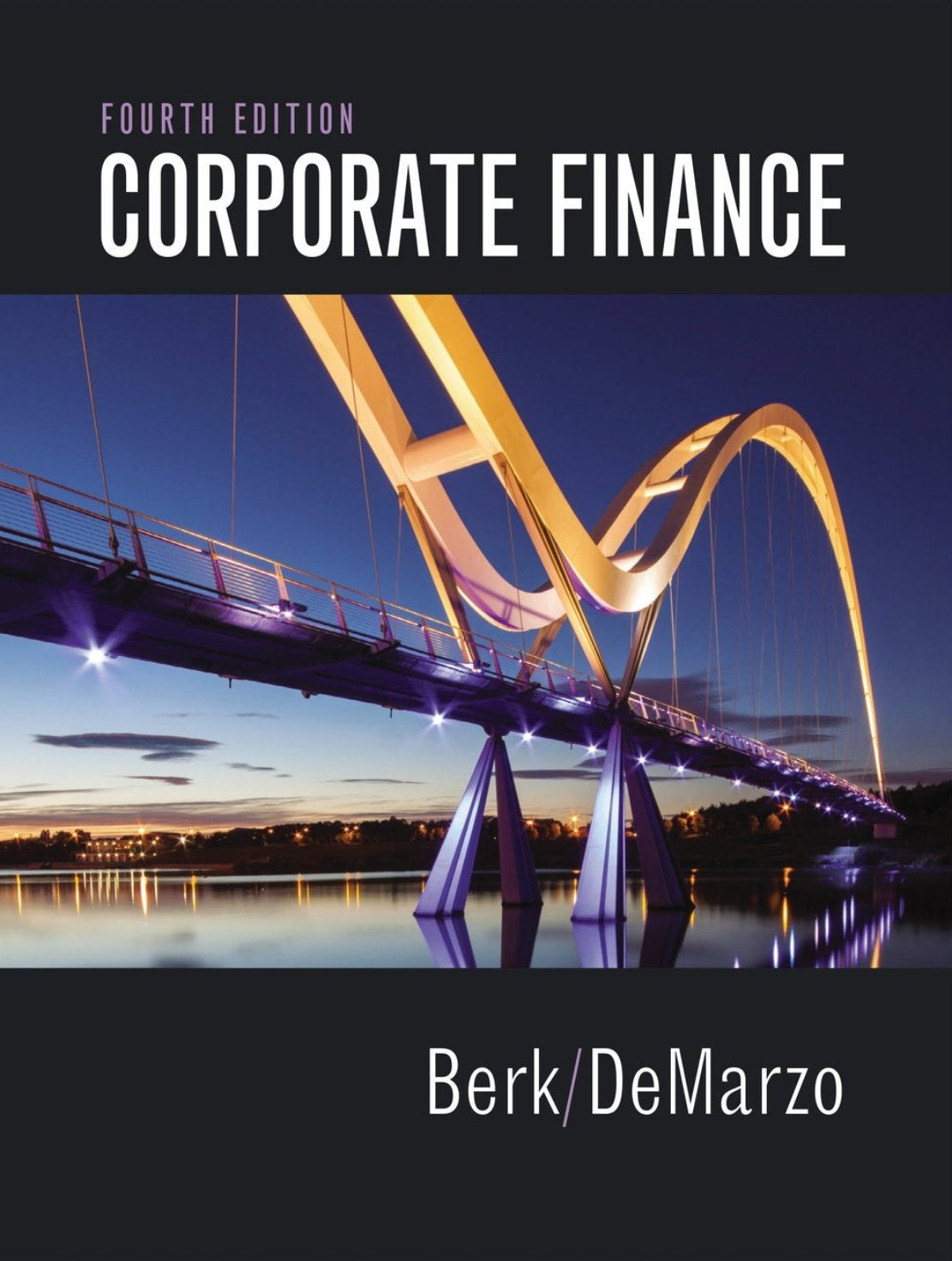 Cover of the book 'Corporate Finance' by Berk/DeMarzo, fourth edition, featuring a bridge at dusk.