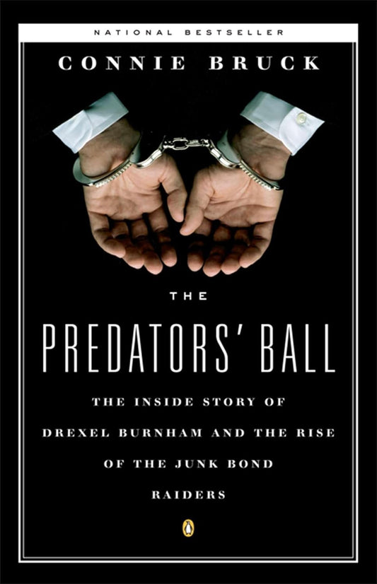 This image features the cover of the book "The Predators' Ball: The Inside Story of Drexel Burnham and the Rise of the Junk Bond Raiders" by Connie Bruck. The cover design is striking with its dark background and bold white text that highlights the title and the author's name.