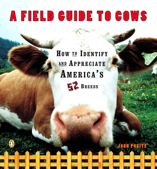 A Field Guide to Cows by John Pukite