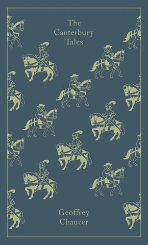 Cover of 'The Canterbury Tales' by Geoffrey Chaucer, featuring decorative illustrations of characters on horseback against a dark blue background.