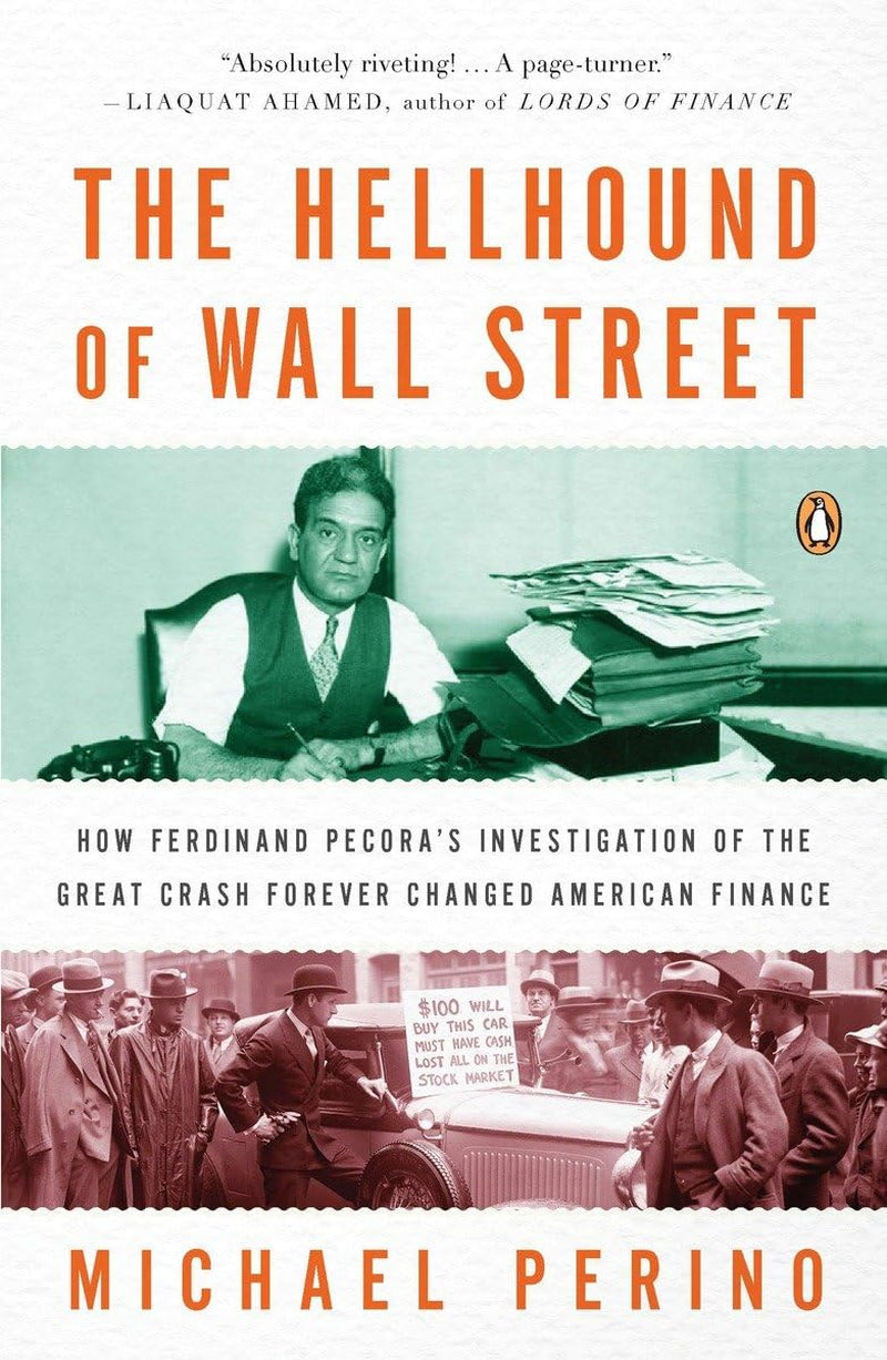 Book cover of 'The Hellhound of Wall Street' by Michael Perino, featuring an old photograph of a man sitting at a desk on Wall Street, with a crowd and an office background.